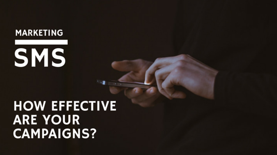 How effective are your SMS campaigns
