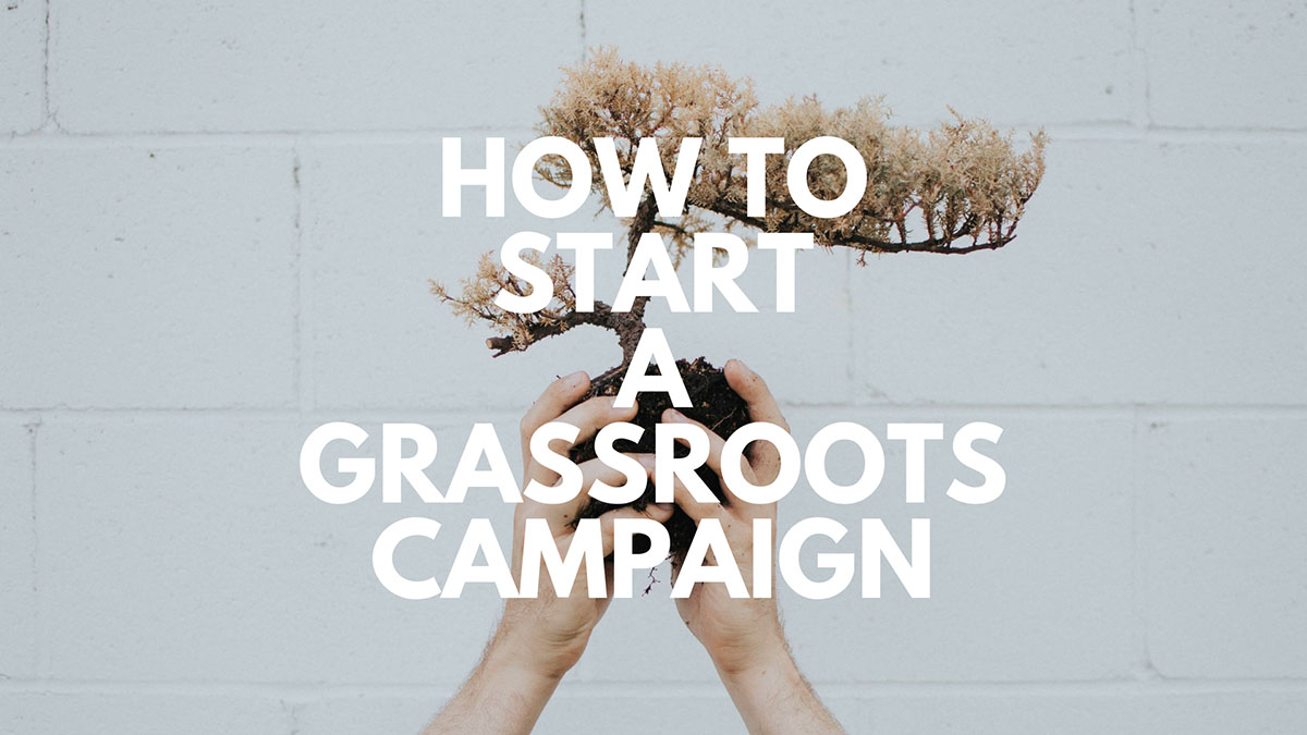 How To Start A Grassroots Advocacy Campaign • Callhub 1240