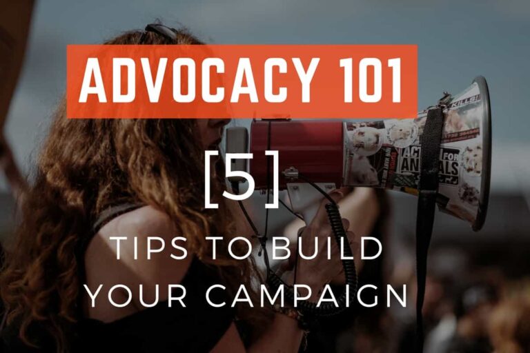 5 Tips to Build Your Advocacy Campaign