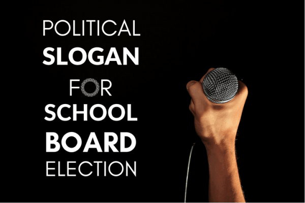 campaign slogan for school board election