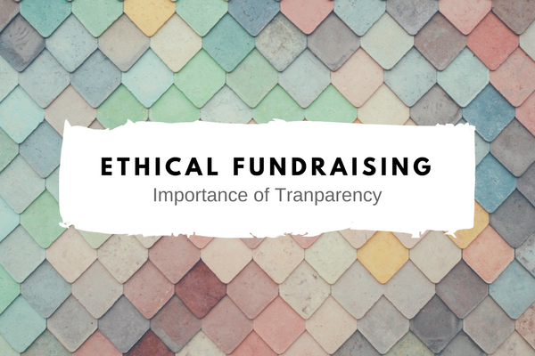 ethical fundraising: importance of transparency