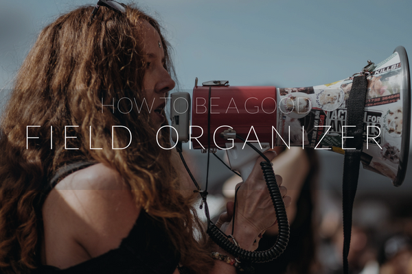 how to be a good field organizer