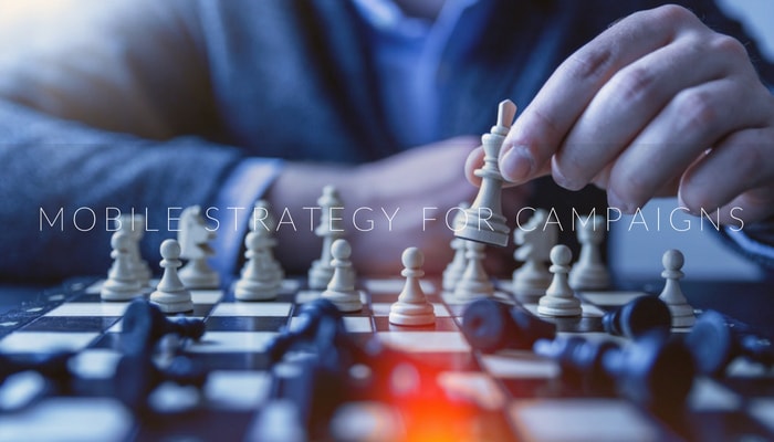 Why take a mobile strategy to campaign