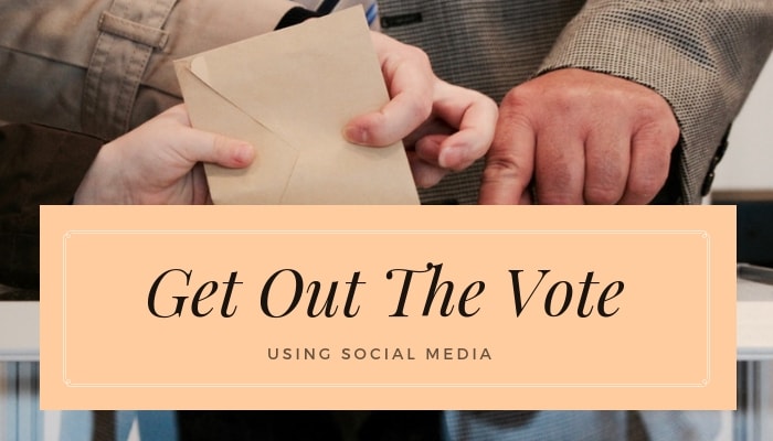 How to Get Out The Vote with Social Media