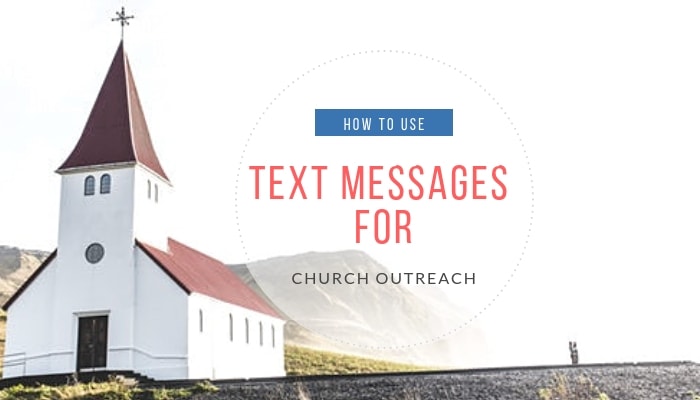How To Use Text Messages For Church Outreach