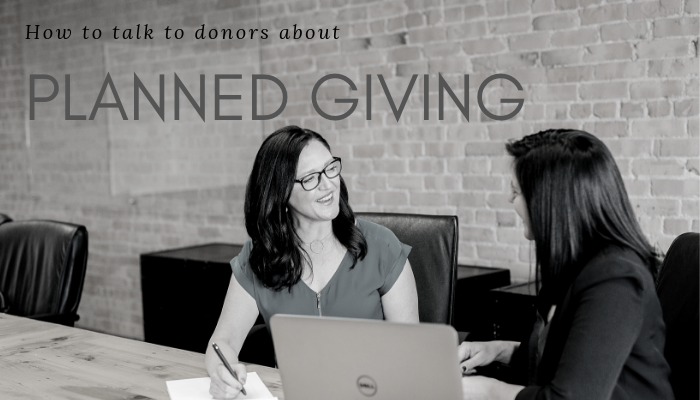 How to talk to donors about planned giving