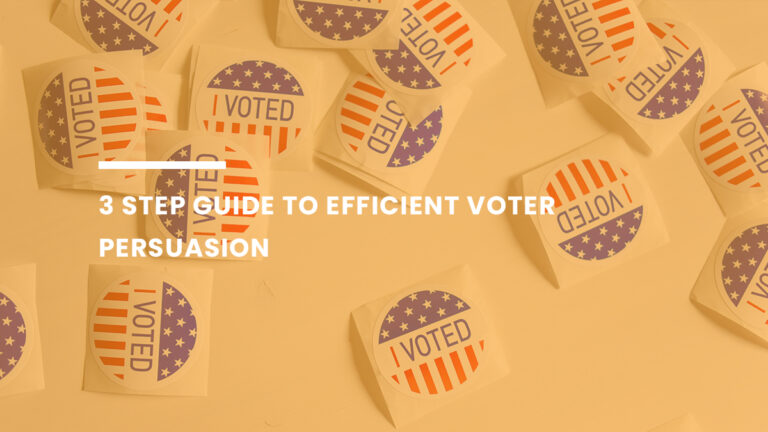 3 step guide to efficient voter persuasion