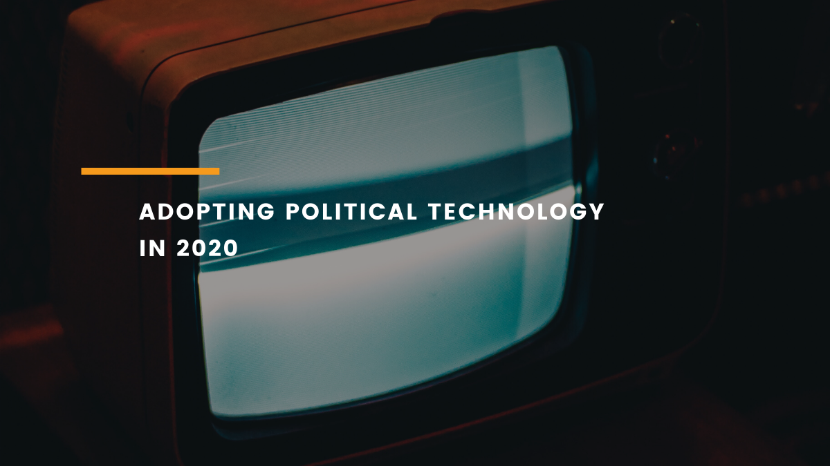 Adopting Political Technology in 2020 feature