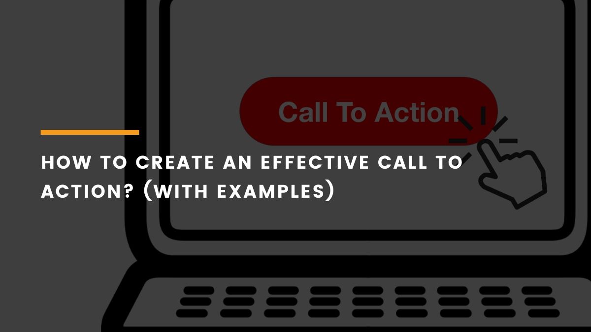 How to create an effective call to action? (with examples)