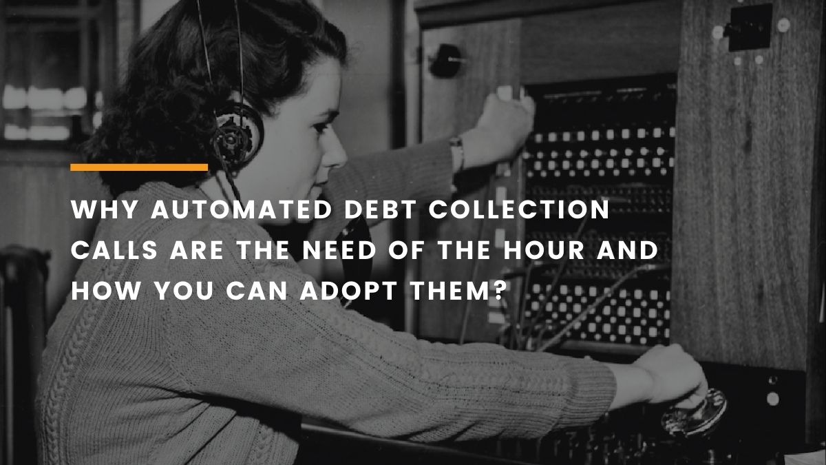 A How To Guide On Automated Debt Collection Calls For Collectors