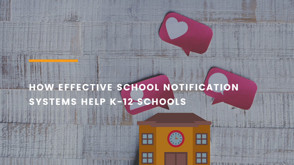 How Effective School Notification Systems Help K-12 Schools