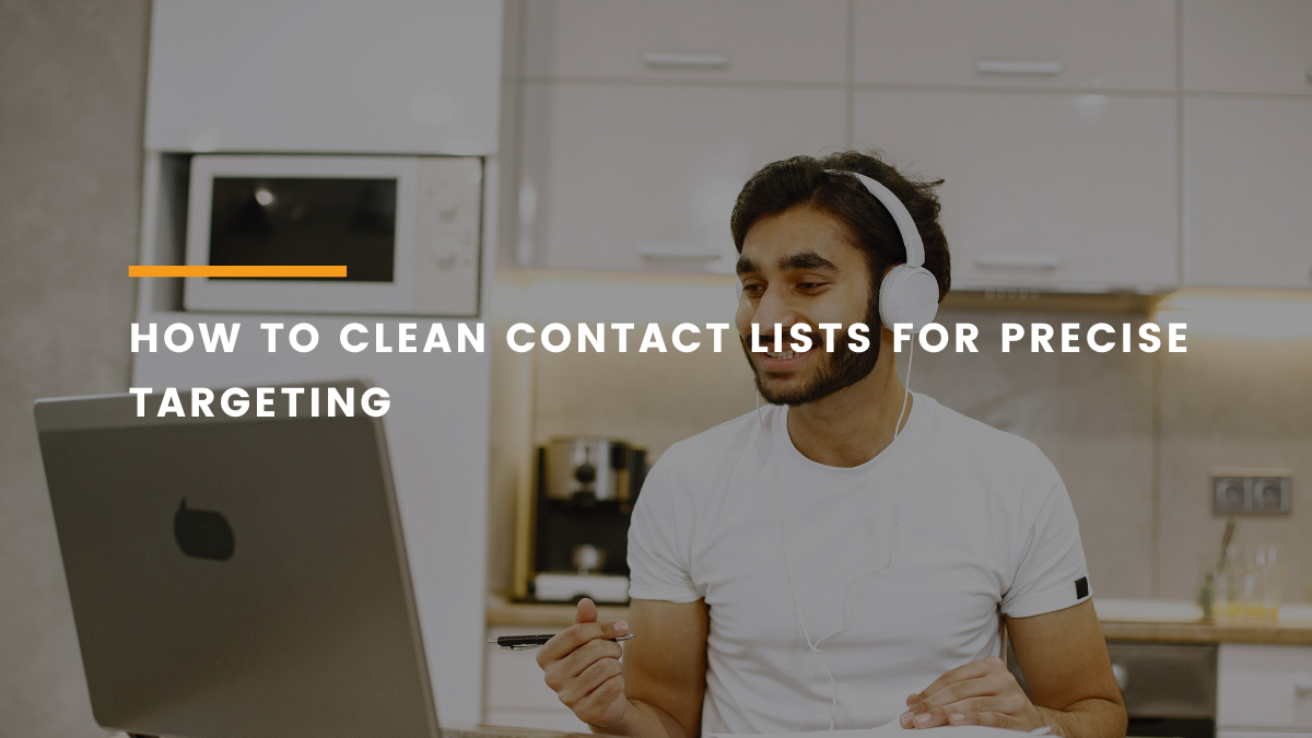 How To Clean Contact Lists For Precise Targeting
