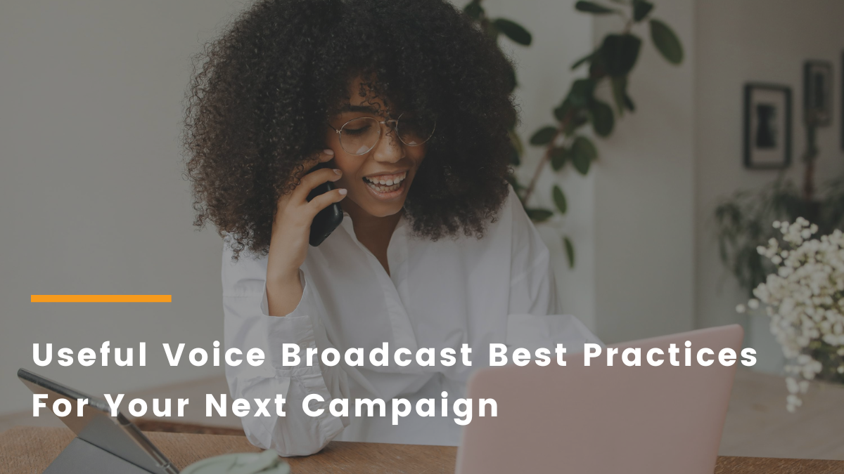 Useful Voice Broadcast Best Practices For Your Next Campaign